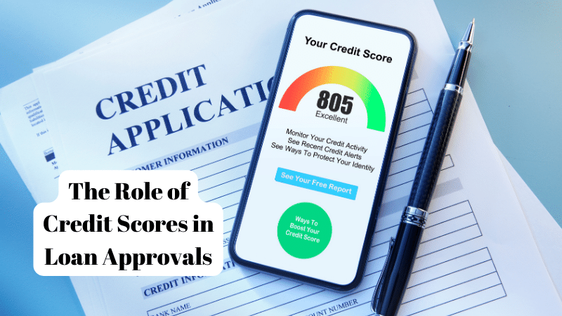 The Role of Credit Scores in Loan Approvals