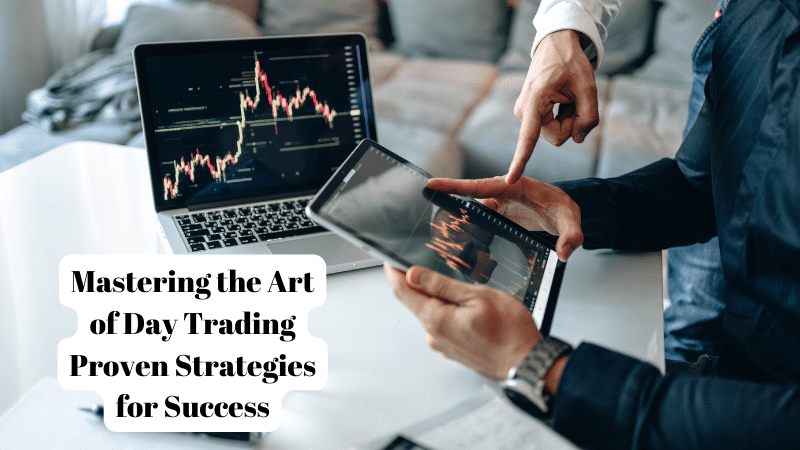 Mastering the Art of Day Trading Proven Strategies for Success