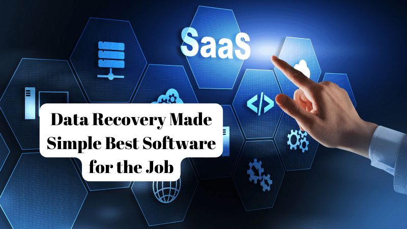 Data Recovery Made Simple Best Software for the Job